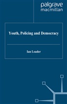 I Loader, I. Loader, Ian Loader, Loader Ian - Youth, Policing and Democracy