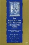 David Thomas, Eduardo Viegas, David Thomas - Six Restoration and French Neoclassic Plays