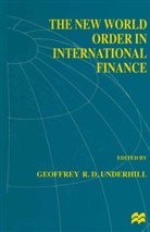 Geoffrey R. D. Underhill, UNDERHILL GEOFFREY R D, Underhill, G Underhill, G. Underhill - New World Order in International Finance