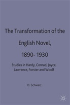 Schwarz, D Schwarz, D. Schwarz, Daniel R. Schwarz, Daniel R. (Professor of English Schwarz - Transformation of the English Novel, 1890-1930