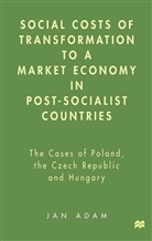 Adam, J Adam, J. Adam, Jan Adam, Jan (Professor Emeritus of Economi Adam, ADAM JAN - Social Costs of Transformation to a Market Economy in Post Socialist
