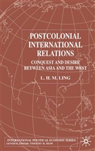 L Ling, L. Ling, L. H. M. Ling, L.H.M. Ling - Postcolonial International Relations