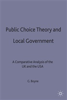 G. Boyne, G. A. Boyne, G.a. Boyne, George A Boyne, George A. Boyne, BOYNE G A - Public Choice Theory and Local Government