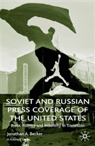Jonathan a Becker, Jonathan A. Becker - Soviet and Russian Press Coverage of the United States