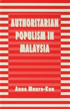 Munro, A Munro-Kua, A. Munro-Kua, Anne Munro-Kua - Authoritarian Populism in Malaysia
