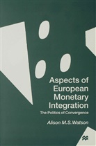 A Watson, A. Watson, Alison M. S. Watson, Alison M.S. Watson - Aspects of European Monetary Integration