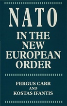 Carr, F Carr, F. Carr, Fergus Carr, Fergus Infantis Carr, K Ifantis... - Nato in the New European Order