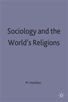 E. Hamilton, M Hamilton, M. Hamilton, Malcolm Hamilton, Malcolm B. Hamilton, Malcolm B. (Senior Lecturer in Hamilton - Sociology and the World''s Religions