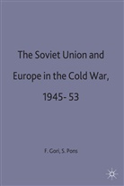 Gori, Francesca Gori, Francesca Pons Gori, Silvio Pons, Francesc Gori, Francesca Gori... - Soviet Union and Europe in the Cold War, 1943-53