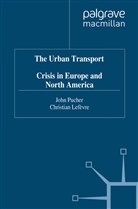 C Lefevre, C. Lefevre, Christian Lefevre, J Pucher, J. Pucher, John Pucher... - Urban Transport Crisis in Europe and North America