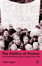 P Joyce, P. Joyce, Peter Joyce - Politics of Protest