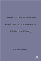 V. Bulmer-Thomas, Victor Bulmer-Thomas, Bulmer-Thomas V., Victo Bulmer-Thomas, Victor Bulmer-Thomas - New Economic Model in Latin America and Its Impact on Income