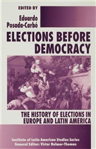Eduardo Posada Carbo, Eduardo Posada-Carbo, Eduard Posada-Carbó, Eduardo Posada-Carbó - Elections Before Democracy: The History of Elections in Europe and