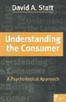 David A Statt, David A. Statt - Understanding the Consumer