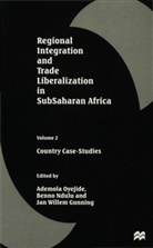 Ademola Etc. Gunning Oyejide, Ademola Gunning Oyejide, OYEJIDE ADEMOLA ETC GUNNING JAN, Jan Willem Gunning, Benn Ndulu, Benno Ndulu... - Regional Integration and Trade Liberalization in Subsaharan Africa