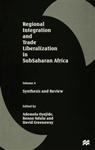 Ademola Etc. Ndulu Oyejide, Ademola Ndulu Oyejide, OYEJIDE ADEMOLA ETC NDULU BENNO, David Greenaway, Benno Ndulu, Ademol Oyejide... - Regional Integration and Trade Liberalization in Subsaharan Africa