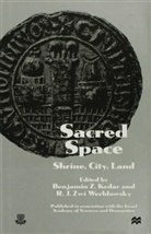 Benjamin Z. Werblowsky Kedar, Professor Benjamin Z. Werblowsky Kedar, J Zwi Werblowsky, J Zwi Werblowsky, Benjamin Z Kedar, Benjamin Z. Kedar... - Sacred Space: Shrine, City, Land