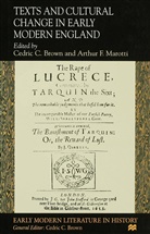 Cedric C. Marotti Brown, Phillip Brown, BROWN CEDRIC C MAROTTI ARTHUR F, Cedric C Brown, Cedric C. Brown, Cedri C Brown... - Texts and Cultural Change in Early Modern England