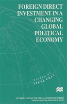Steve Chan, Stev Chan, Steve Chan - Foreign Direct Investment in a Changing Global Political Economy
