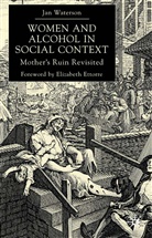 J Waterson, J. Waterson, Jan Waterson, Kenneth A Loparo, J Campling, Jo Campling... - Women and Alcohol in Social Context