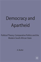 Butler, A Butler, A. Butler, Anthony Butler, Anthony (Lecturer in Politics Butler, Butler Anthony - Democracy and Apartheid