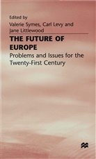 Carl Levy Ed by Valerie Symes, Ed by Valerie Symes Carl Levy, Symes, Valerie Symes, Valerie Etc. Levy Symes, Carl Levy... - Future of Europe