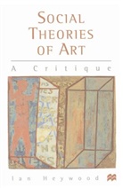 Ian Heywood - Social Theories of Art