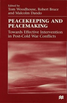 T. Etc. Woodhouse Woodhouse, Tom [Et Al ]. Woodhouse, Rober Bruce, Robert Bruce, Malcolm Dando, Tom Woodhouse - Peacekeeping and Peacemaking