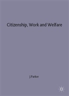 J. Parker, Julia Parker - Citizenship, Work and Welfare