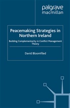 D Bloomfield, D. Bloomfield, David Bloomfield, David (Research Fellow Bloomfield, John Ed Bloomfield, John Ed. Bloomfield... - Peacemaking Strategies in Northern Ireland