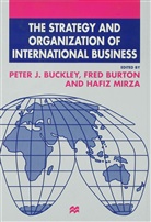 Peter J. Buckley, Peter J. Burton Buckley, Fred Burton, Hafiz Mirza, Peter J Buckley, Peter J. Buckley... - Strategy and Organisation of International Business