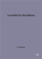 Schierup, Carl-Ulrik Schierup, SCHIERUP CARL ULRIK, Carl-Ulri Schierup, Carl-Ulrik Schierup - Scramble for the Balkans