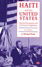 J Michael Dash, J. Michael Dash, J.michael Dash, DASH J MICHAEL - Haiti and the United States