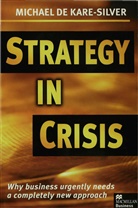 Michael de Kare-Silver, KARE SILVER MICHAEL DE, M. De Kare-Silver, Michael de Kare-Silver, Kenneth A Loparo, Kenneth A. Loparo - Strategy in Crisis