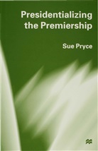 Pryce, S Pryce, S. Pryce, Sue Pryce - Presidentializing the Premiership