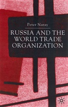 Naray, P Naray, P. Naray, Peter Naray - Russia and the World Trade Organization
