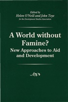 &amp;apos, Helen Toye neill, O NEILL HELEN TOYE JOHN, O&amp;apos, Helen Toye O''''neill, O'Neill... - World Without Famine?