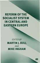 Martin J. Ingham Bull, Martin J Bull, Martin J. Bull, INGHAM, Ingham, Mike Ingham... - Reform of the Socialist System in Central and Eastern Europe
