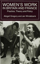 A. Gregory, Abigai Gregory, Abigail Gregory, Abigail Windebank Gregory, GREGORY ABIGAIL WINDEBANK JAN, J. Windebank... - Women''s Work in Britain and France