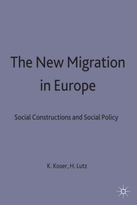 Koser, Khalid Koser, Khalid Lutz Koser, KOSER KHALID LUTZ HELMA, Helma Lutz, … - New Migration in Europe Social Constructions and Social Realities