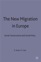 Koser, Khalid Koser, Khalid Lutz Koser, KOSER KHALID LUTZ HELMA, Helma Lutz, Khalid Koser... - New Migration in Europe