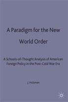 Hulsman, J Hulsman, J. Hulsman, John C. Hulsman - Paradigm for the New World Order