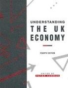 Peter Curwen, Peter J. Curwen, Peter Curwen, Peter J. Curwen - Understanding the UK Economy