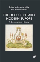 P G Maxwell-Stuart, P. G. Maxwell-Stuart - The Occult in Early Modern Europe