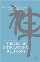 Stephen Mandaville Chan, Roland Bleiker, Chan, S Chan, S. Chan, Stephen Chan... - Zen of International Relations