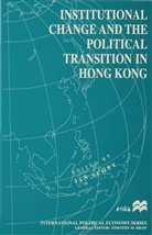 Ian Scott, Ia Scott, Ian Scott - Institutional Change and the Political Transition in Hong Kong