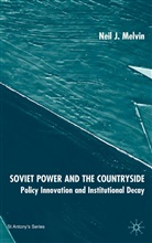 N Melvin, N. Melvin, Neil Melvin, Neil J. Melvin - Soviet Power and the Countryside