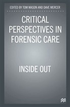 Tom Mason, Tom Mercer Mason, Dave Mercer, To Mason, Tom Mason, Mercer... - Critical Perspectives in Forensic Care