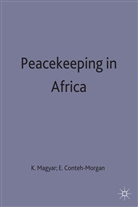 Earl Conteh-Morgan, Magyar, K. P. Magyar, Karl P. Conteh-Morgan Magyar, Conteh-Morgan, Conteh-Morgan... - Peacekeeping in Africa