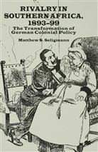 M Seligmann, M. Seligmann, Matthew Seligmann, Matthew S. Seligmann, SELIGMANN MATTHEW S - Rivalry in Southern Africa, 1893-99